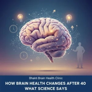 How Brain Health Changes After 40 What Science Says