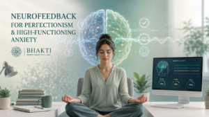 Neurofeedback for Perfectionism and High Functioning Anxiety