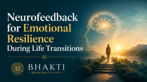 Neurofeedback for Emotional Resilience During Life Transitions